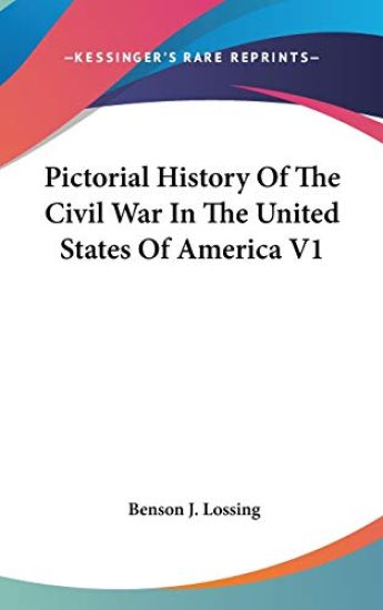 Pictorial History Of The Civil War In The United States Of America V1