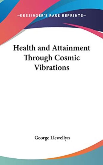 HEALTH AND ATTAINMENT THROUGH COSMIC VIB