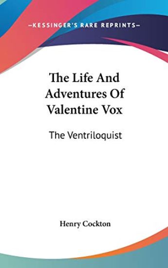 THE LIFE AND ADVENTURES OF VALENTINE VOX