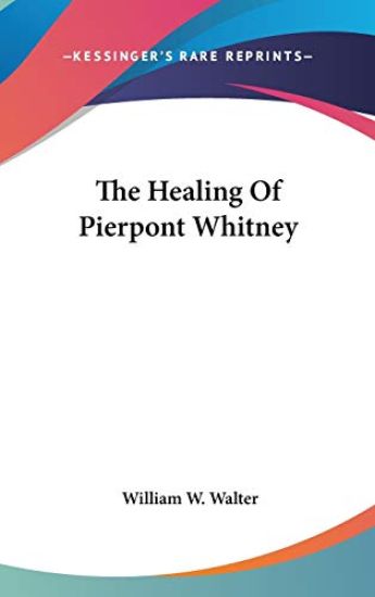 THE HEALING OF PIERPONT WHITNEY