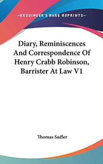 Diary, Reminiscences And Correspondence Of Henry Crabb Robinson, Barrister At Law V1