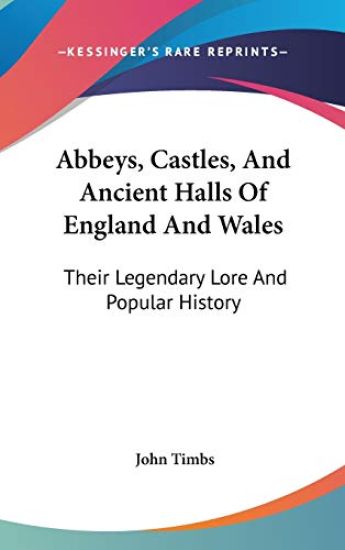 Abbeys, Castles, and Ancient Halls of England and Wales