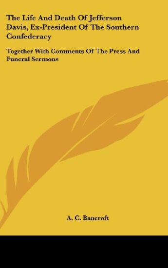 THE LIFE AND DEATH OF JEFFERSON DAVIS, E