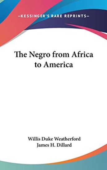 THE NEGRO FROM AFRICA TO AMERICA