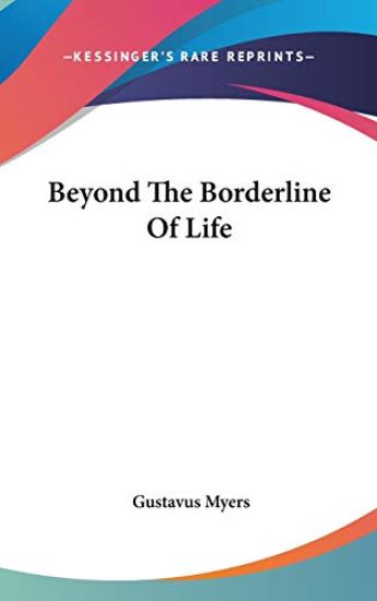 BEYOND THE BORDERLINE OF LIFE