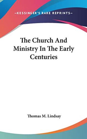 THE CHURCH AND MINISTRY IN THE EARLY CEN