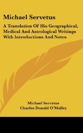 MICHAEL SERVETUS: A TRANSLATION OF HIS G