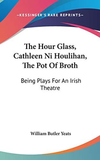 THE HOUR GLASS, CATHLEEN NI HOULIHAN, TH