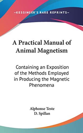 A PRACTICAL MANUAL OF ANIMAL MAGNETISM: