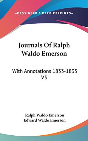 JOURNALS OF RALPH WALDO EMERSON: WITH AN
