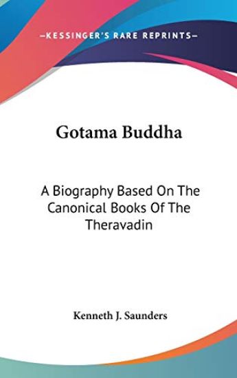 GOTAMA BUDDHA: A BIOGRAPHY BASED ON THE