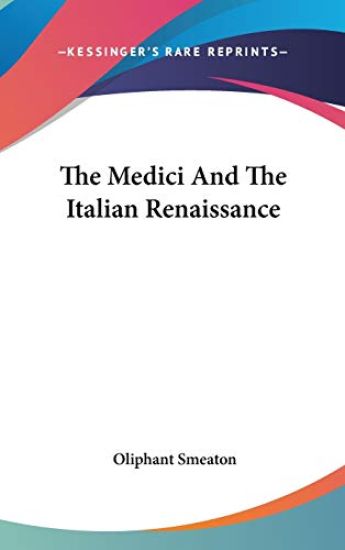 THE MEDICI AND THE ITALIAN RENAISSANCE