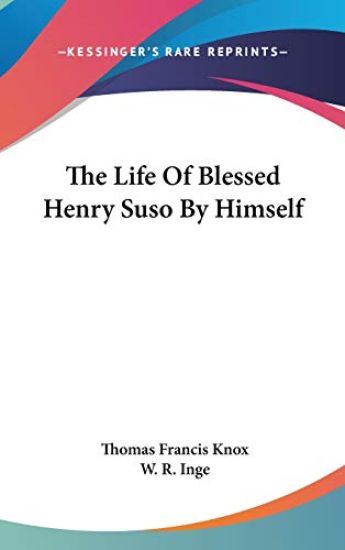 The Life Of Blessed Henry Suso By Himself