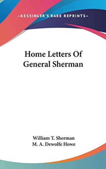 HOME LETTERS OF GENERAL SHERMAN