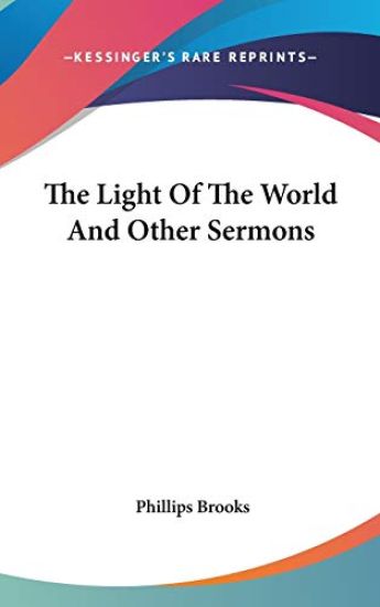 THE LIGHT OF THE WORLD AND OTHER SERMONS