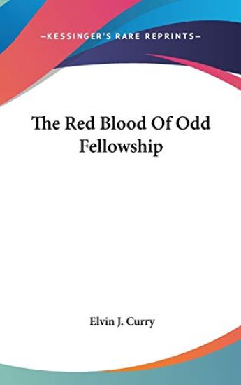 THE RED BLOOD OF ODD FELLOWSHIP