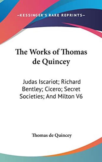 THE WORKS OF THOMAS DE QUINCEY: JUDAS IS