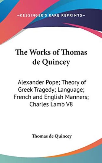 THE WORKS OF THOMAS DE QUINCEY: ALEXANDE