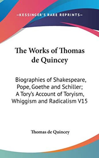 THE WORKS OF THOMAS DE QUINCEY: BIOGRAPH