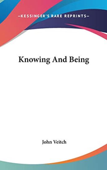 KNOWING AND BEING