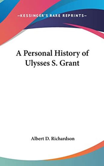 A PERSONAL HISTORY OF ULYSSES S. GRANT