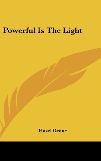 POWERFUL IS THE LIGHT