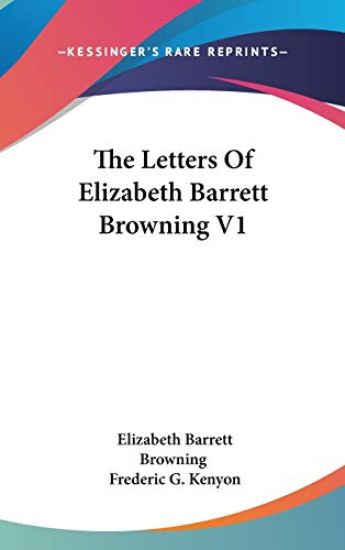 Letters Of Elizabeth Barrett Browning V1