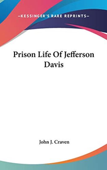 PRISON LIFE OF JEFFERSON DAVIS