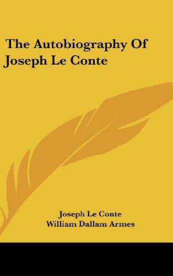 THE AUTOBIOGRAPHY OF JOSEPH LE CONTE