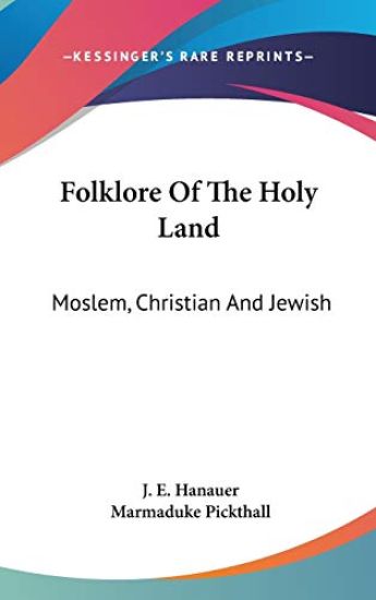 FOLKLORE OF THE HOLY LAND: MOSLEM, CHRIS