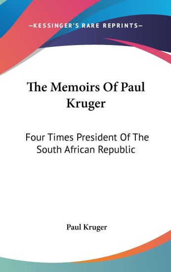 THE MEMOIRS OF PAUL KRUGER: FOUR TIMES P