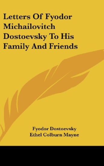 LETTERS OF FYODOR MICHAILOVITCH DOSTOEVS