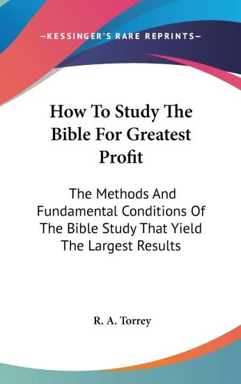 HOW TO STUDY THE BIBLE FOR GREATEST PROF