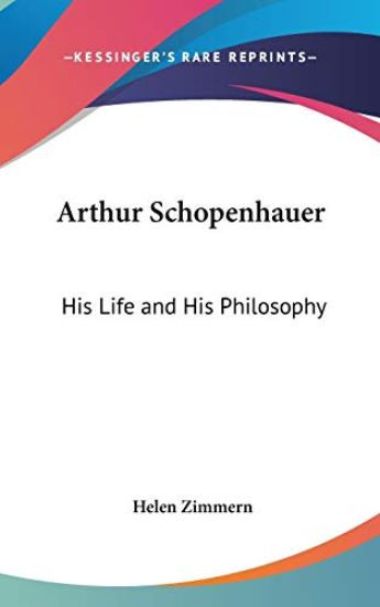 ARTHUR SCHOPENHAUER: HIS LIFE AND HIS PH