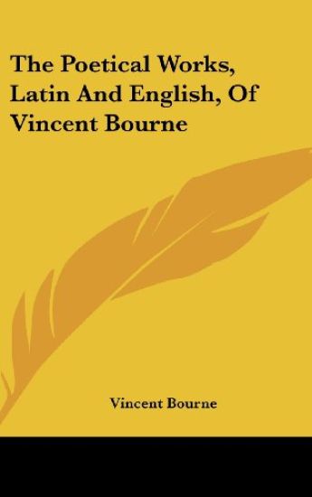 Poetical Works, Latin And English, Of Vincent Bourne