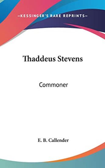 THADDEUS STEVENS: COMMONER