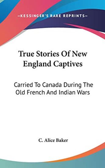 True Stories of New England Captives