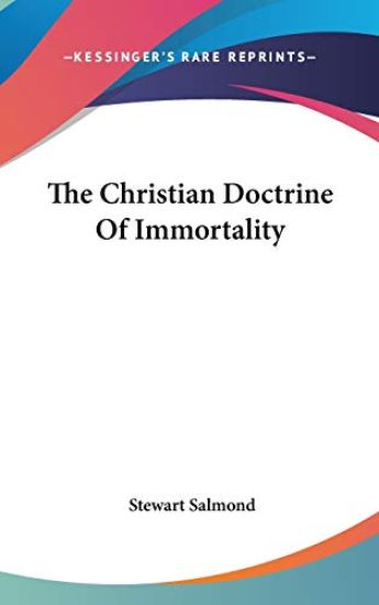 THE CHRISTIAN DOCTRINE OF IMMORTALITY