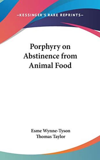PORPHYRY ON ABSTINENCE FROM ANIMAL FOOD
