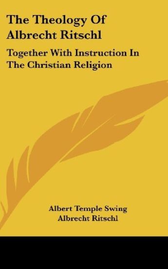 THE THEOLOGY OF ALBRECHT RITSCHL: TOGETH