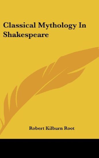 CLASSICAL MYTHOLOGY IN SHAKESPEARE