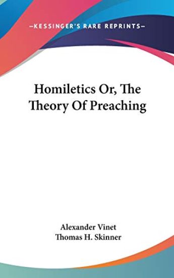 Homiletics Or, The Theory Of Preaching