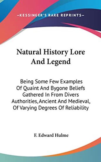 NATURAL HISTORY LORE AND LEGEND: BEING S