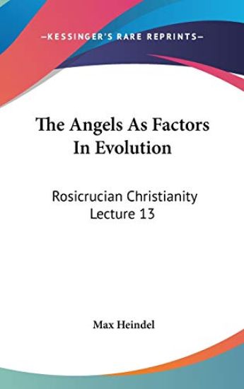 THE ANGELS AS FACTORS IN EVOLUTION: ROSI
