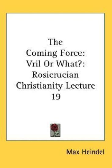 THE COMING FORCE: VRIL OR WHAT?: ROSICRU