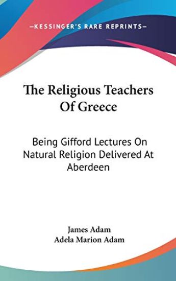 THE RELIGIOUS TEACHERS OF GREECE: BEING