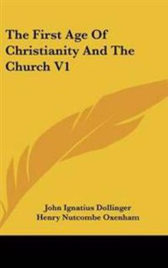 First Age Of Christianity And The Church V1