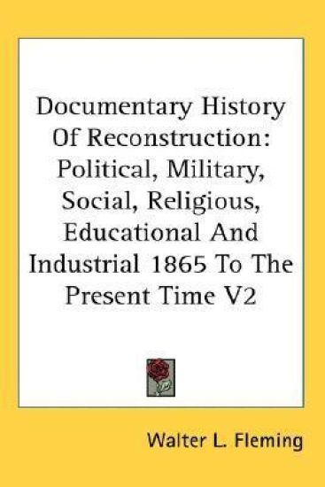 DOCUMENTARY HISTORY OF RECONSTRUCTION: P