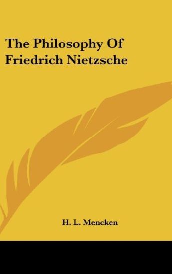 THE PHILOSOPHY OF FRIEDRICH NIETZSCHE
