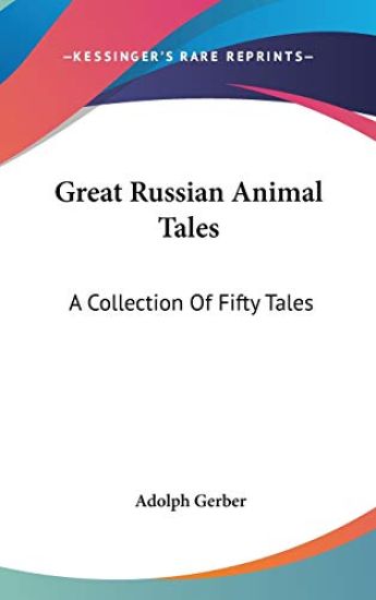 GREAT RUSSIAN ANIMAL TALES: A COLLECTION